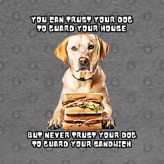 Guardian Dog Dog Memes Sandwich Dog Owner Apparel Funny Dog by Unboxed Mind of J.A.Y LLC 